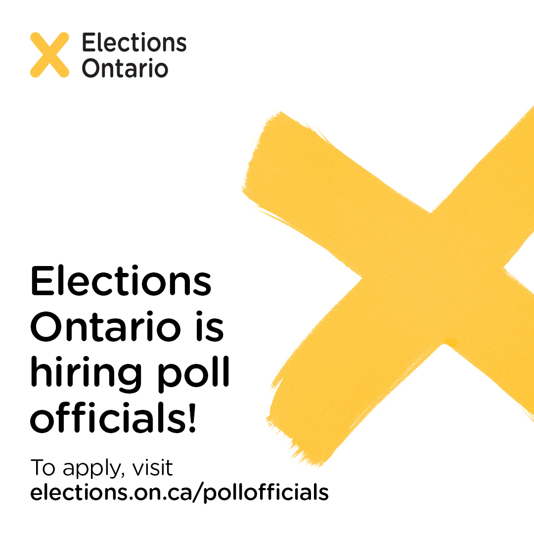Elections Ontario is hiring poll officials. To apply, visit elections.on.ca/pollofficials
